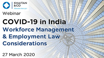 COVID-19 in India – Workforce Management & Employment Law Considerations